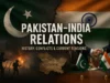 Pakistan and India: Between Conflict and Cooperation pakistan and india conflicts 2026